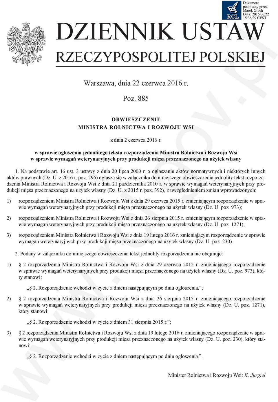 16 ust. 3 ustawy z dnia 20 lipca 2000 r. o ogłaszaniu aktów normatywnych i niektórych innych aktów prawnych (Dz. U. z 2016 r. poz.