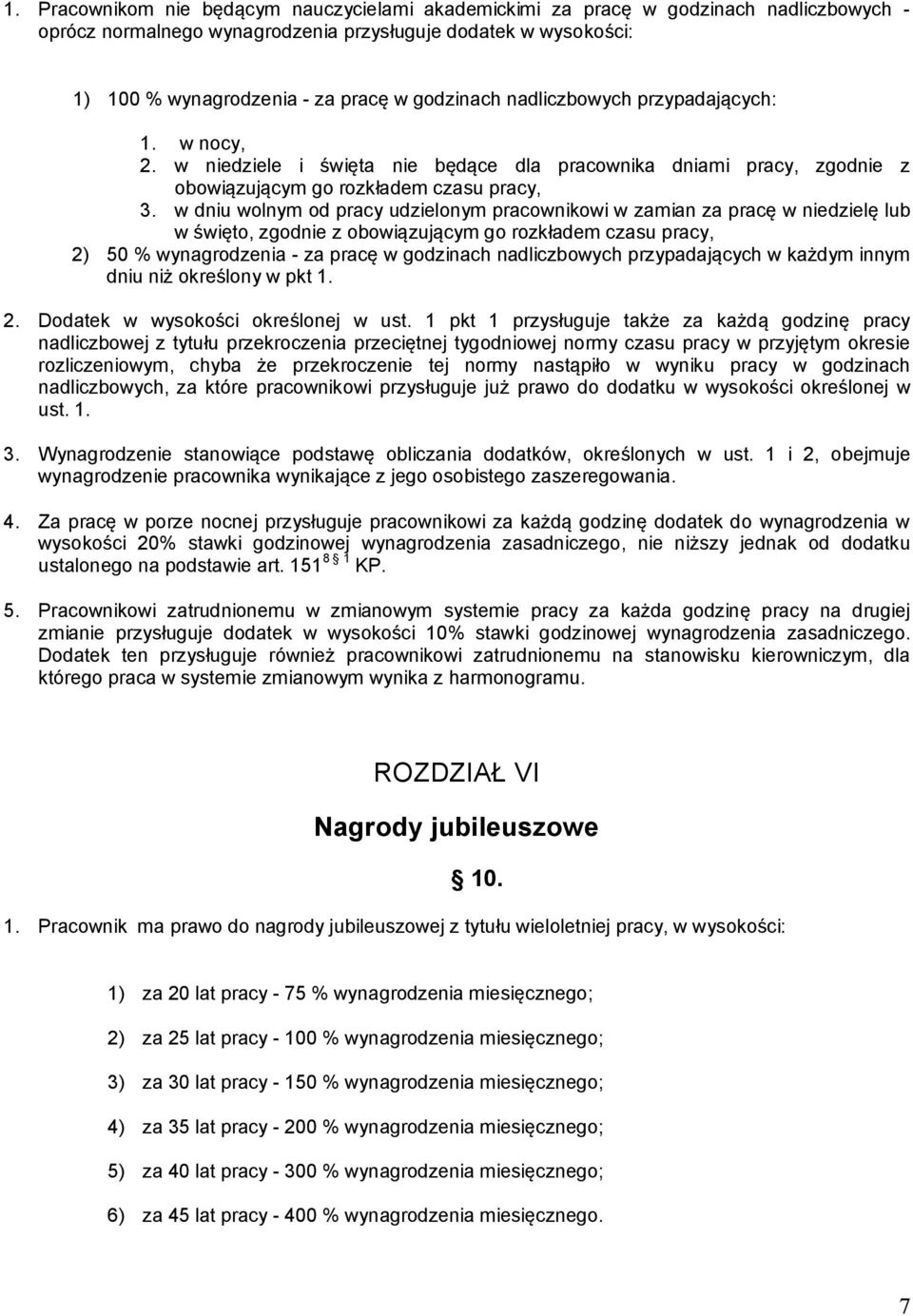 w dniu wolnym od pracy udzielonym pracownikowi w zamian za pracę w niedzielę lub w święto, zgodnie z obowiązującym go rozkładem czasu pracy, 2) 50 % wynagrodzenia - za pracę w godzinach nadliczbowych