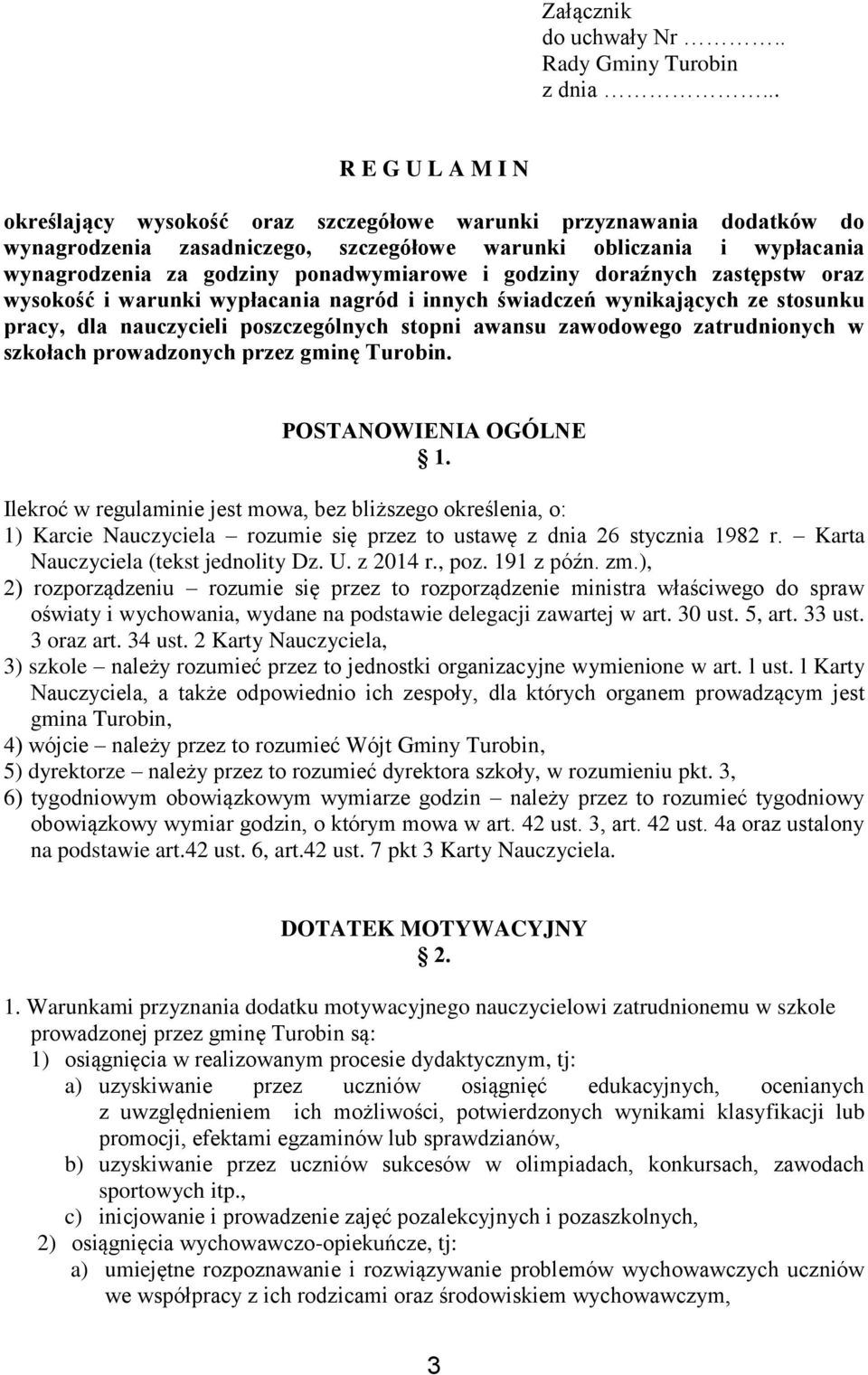 ponadwymiarowe i godziny doraźnych zastępstw oraz wysokość i warunki wypłacania nagród i innych świadczeń wynikających ze stosunku pracy, dla nauczycieli poszczególnych stopni awansu zawodowego