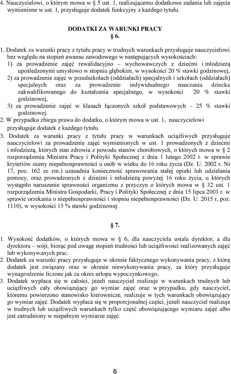 przysługuje dodatek funkcyjny z każdego tytułu. DODATKI ZA WARUNKI PRACY 6. 1.