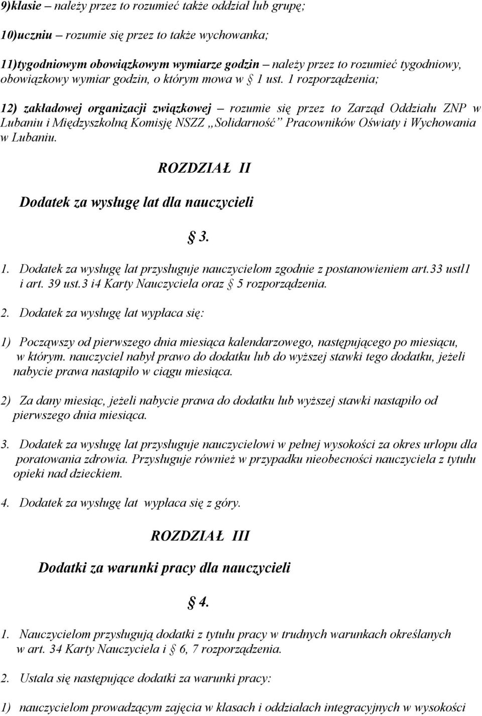 1 rozporządzenia; 12) zakładowej organizacji związkowej rozumie się przez to Zarząd Oddziału ZNP w Lubaniu i Międzyszkolną Komisję NSZZ Solidarność Pracowników Oświaty i Wychowania w Lubaniu.