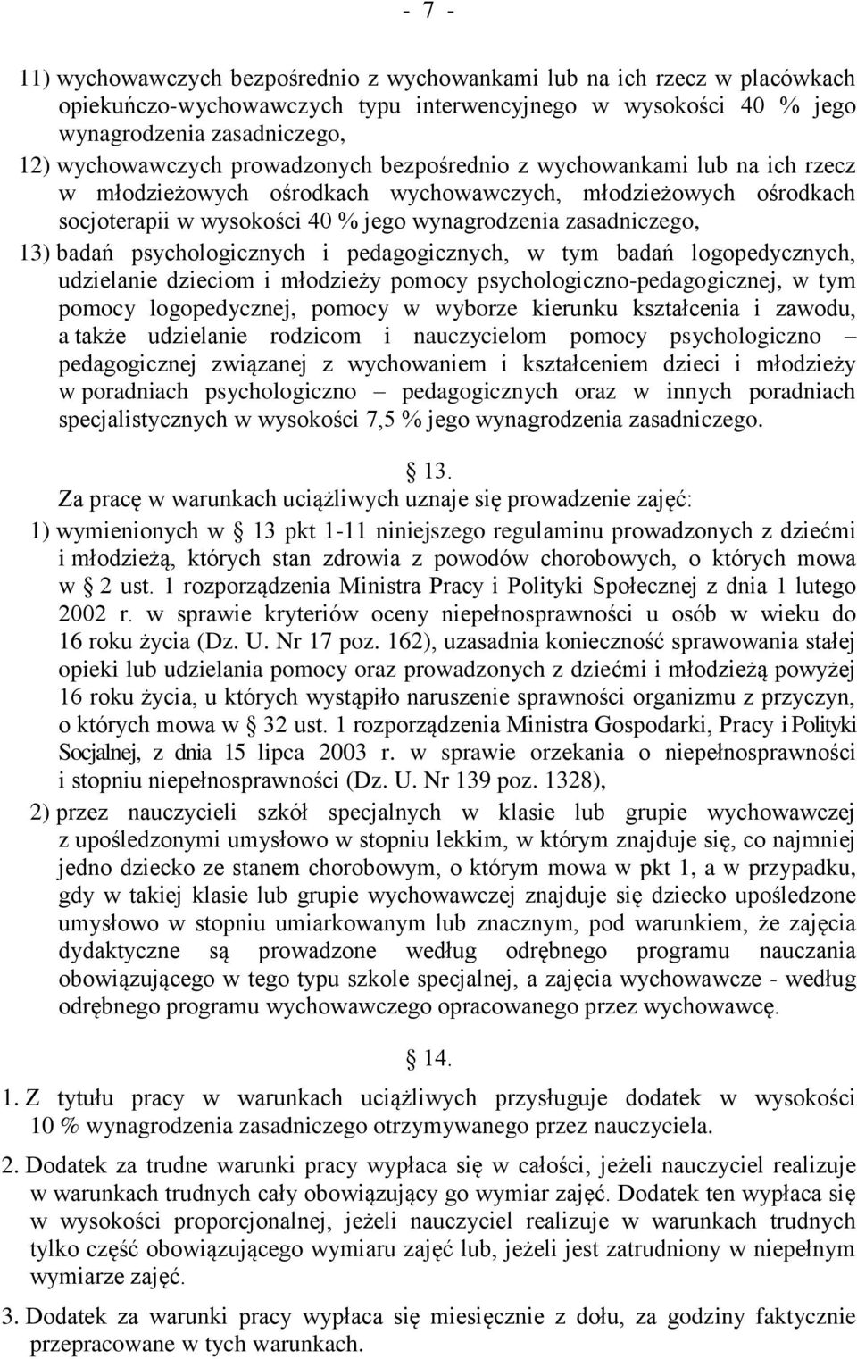 psychologicznych i pedagogicznych, w tym badań logopedycznych, udzielanie dzieciom i młodzieży pomocy psychologiczno-pedagogicznej, w tym pomocy logopedycznej, pomocy w wyborze kierunku kształcenia i