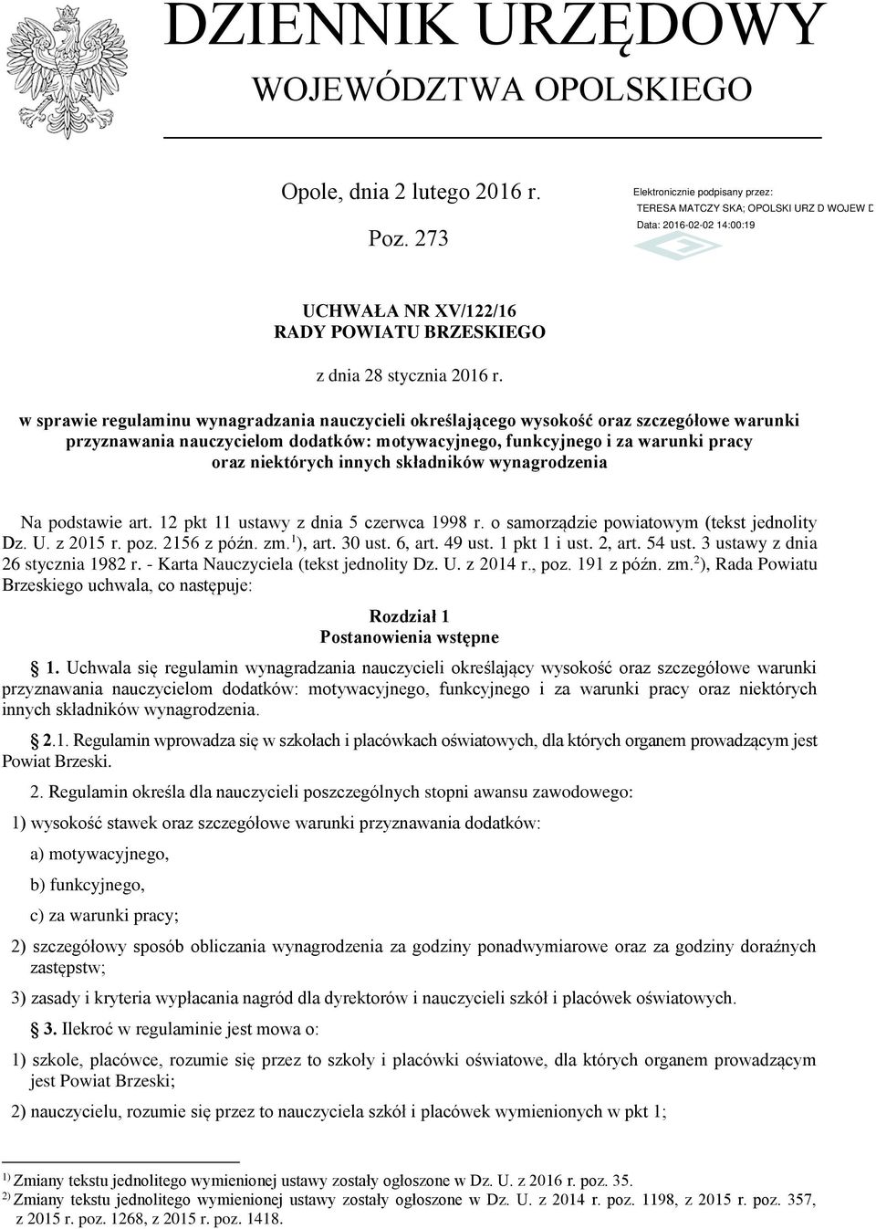 składników wynagrodzenia Na podstawie art. 12 pkt 11 ustawy z dnia 5 czerwca 1998 r. o samorządzie powiatowym (tekst jednolity Dz. U. z 2015 r. poz. 2156 z późn. zm. 1 ), art. 30 ust. 6, art. 49 ust.