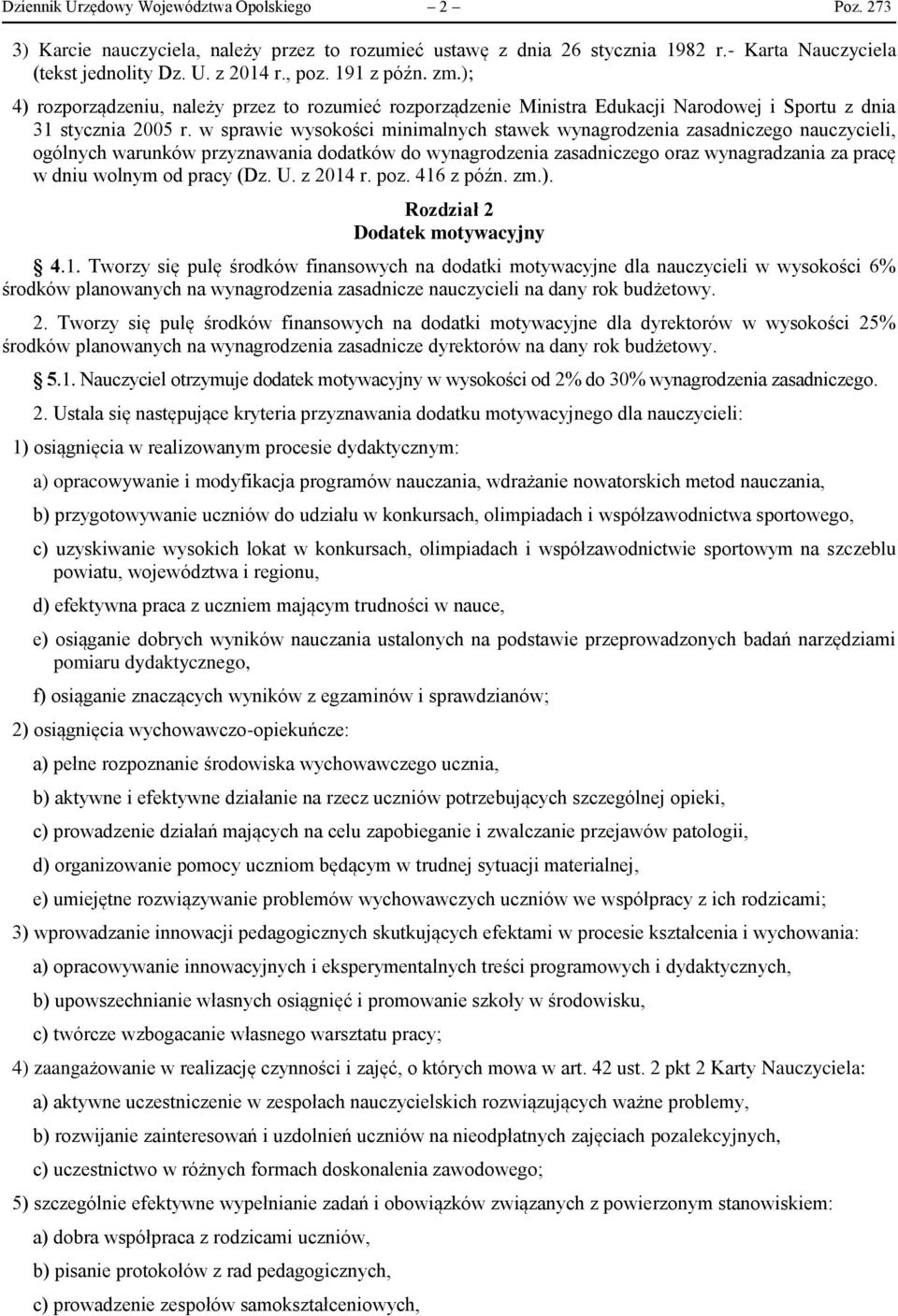 w sprawie wysokości minimalnych stawek wynagrodzenia zasadniczego nauczycieli, ogólnych warunków przyznawania dodatków do wynagrodzenia zasadniczego oraz wynagradzania za pracę w dniu wolnym od pracy