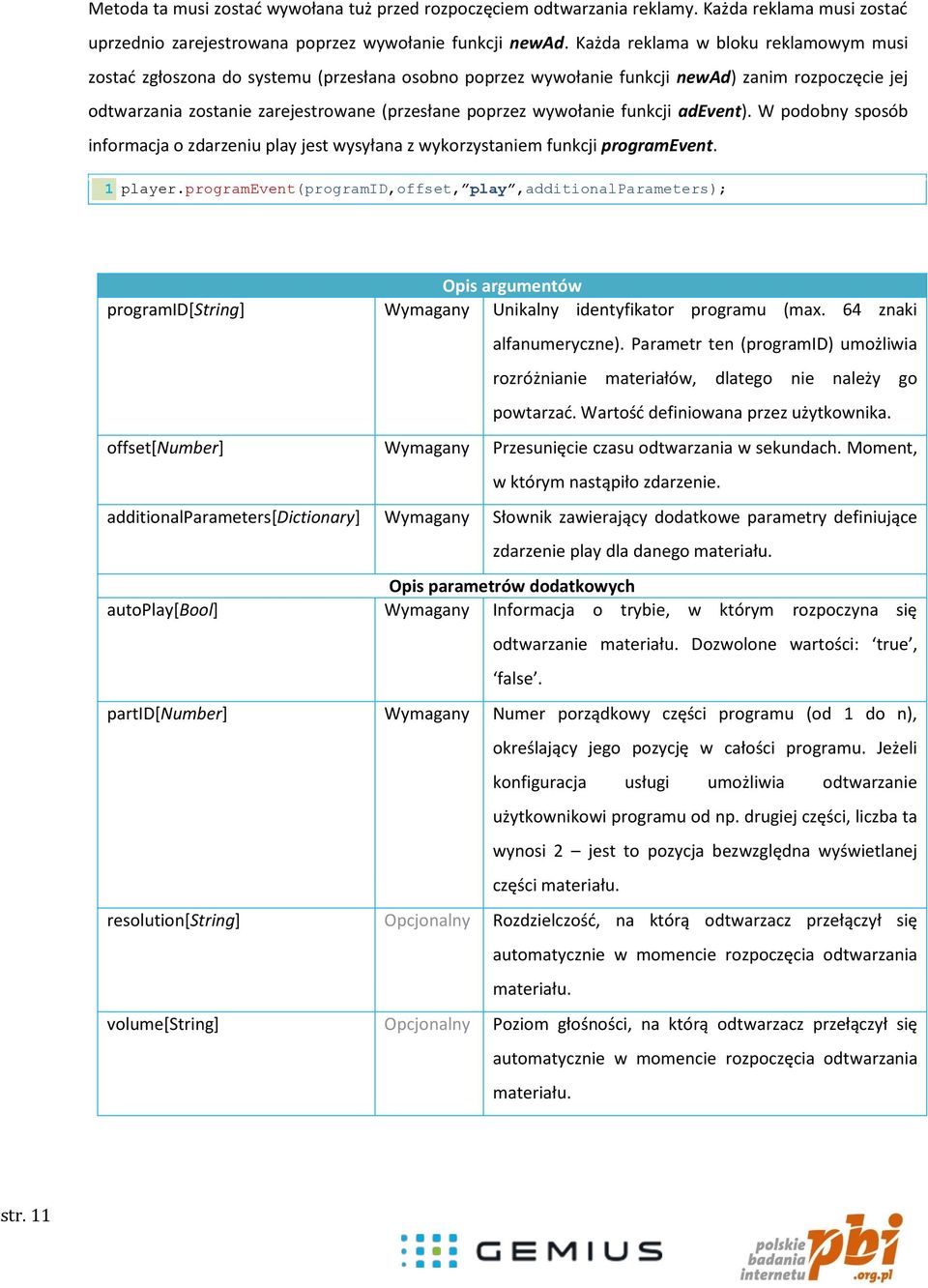 wywołanie funkcji adevent). W podobny sposób informacja o zdarzeniu play jest wysyłana z wykorzystaniem funkcji programevent. 1 player.