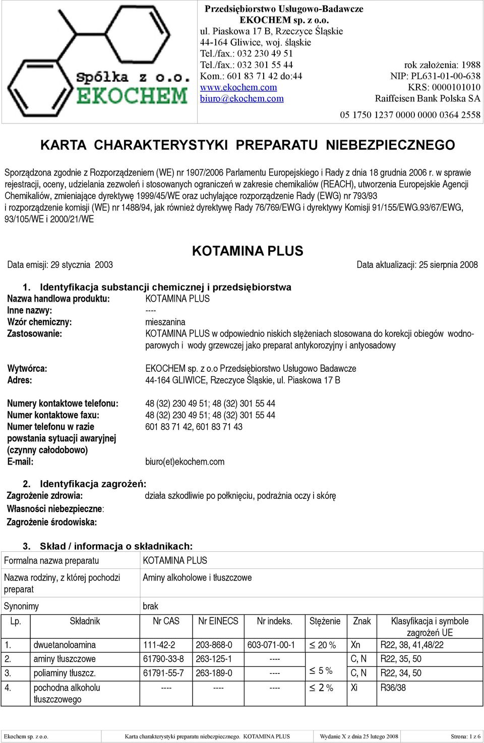 com rok założenia: 1988 NIP: PL631-01-00-638 KRS: 0000101010 Raiffeisen Bank Polska SA 05 1750 1237 0000 0000 0364 2558 KARTA CHARAKTERYSTYKI PREPARATU NIEBEZPIECZNEGO Sporządzona zgodnie z