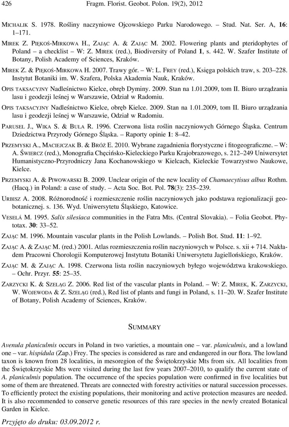 & PIĘKOŚ-MIRKOWA H. 2007. Trawy gór. W: L. FREY (red.), Księga polskich traw, s. 203 228. Instytut Botaniki im. W. Szafera, Polska Akademia Nauk, Kraków.