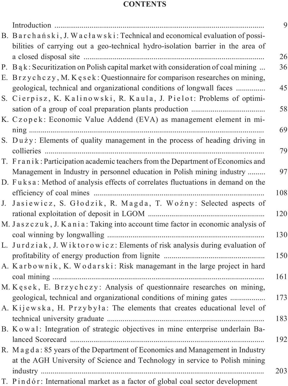 B ¹ k : Securitization on Polish capital market with consideration of coal mining... 36 E. B r z y c h c z y, M.