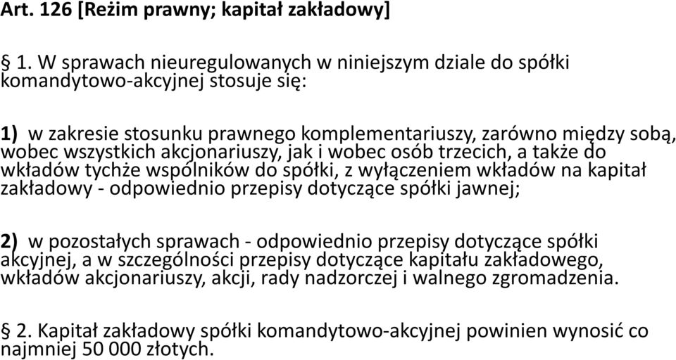 wszystkich akcjonariuszy, jak i wobec osób trzecich, a także do wkładów tychże wspólników do spółki, z wyłączeniem wkładów na kapitał zakładowy - odpowiednio przepisy dotyczące