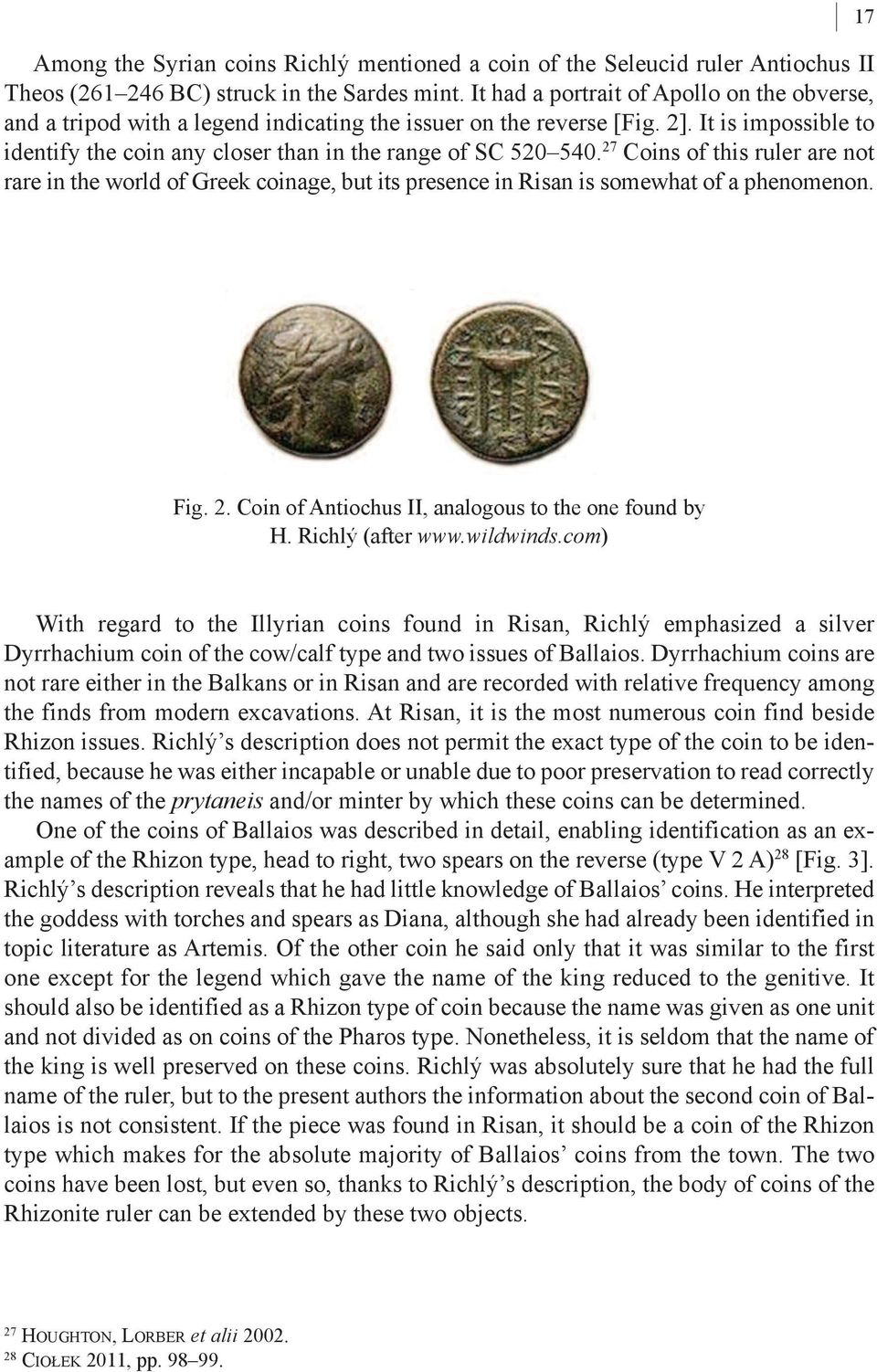 27 Coins of this ruler are not rare in the world of Greek coinage, but its presence in Risan is somewhat of a phenomenon. 17 fig. 2. Coin of Antiochus II, analogous to the one found by H.