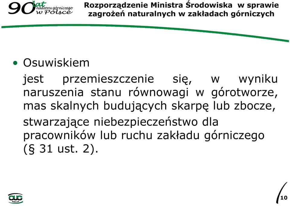 równowagi w górotworze, mas skalnych budujących skarpę lub zbocze,