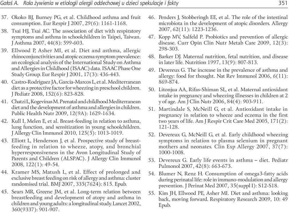Diet and asthma, allergic rhinoconjunctivities and atopic eczema symptom prevalence: an ecological analysis of the International Study on Asthma and Allergies in Childhood (ISAAC) data.