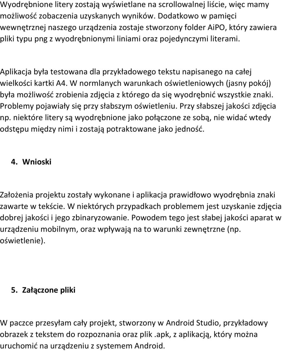 Aplikacja była testowana dla przykładowego tekstu napisanego na całej wielkości kartki A4.