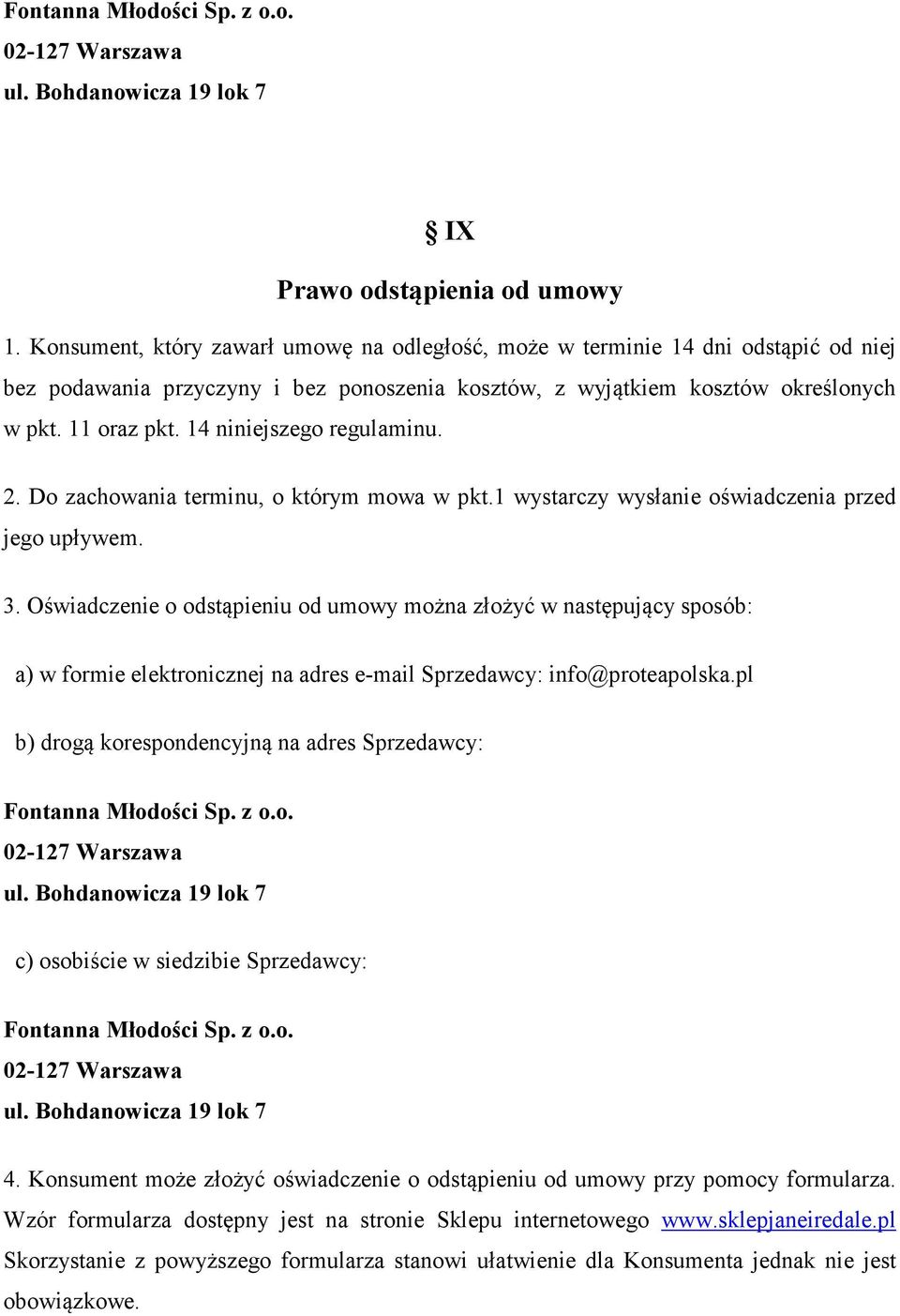 14 niniejszego regulaminu. 2. Do zachowania terminu, o którym mowa w pkt.1 wystarczy wysłanie oświadczenia przed jego upływem. 3.