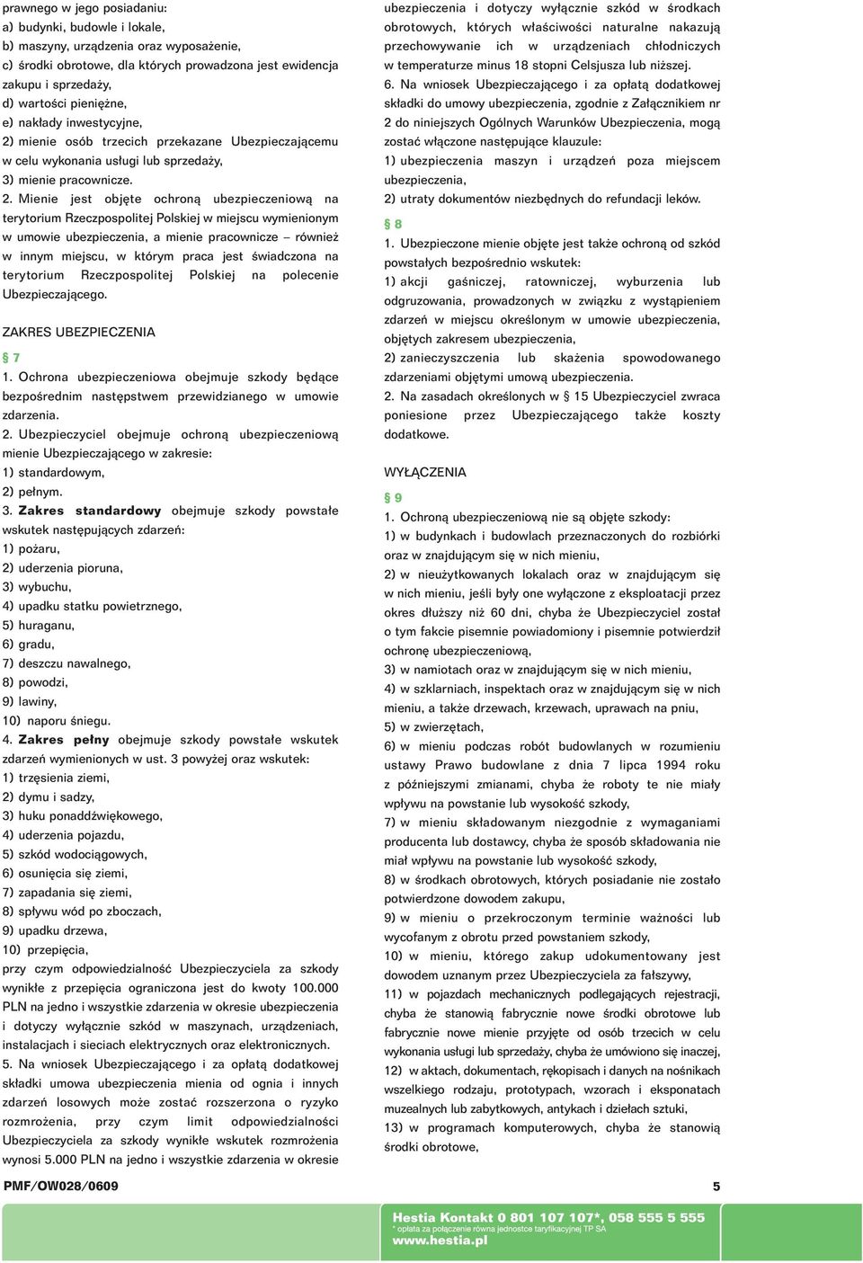 mienie osób trzecich przekazane Ubezpieczajàcemu w celu wykonania us ugi lub sprzeda y, 3) mienie pracownicze. 2.