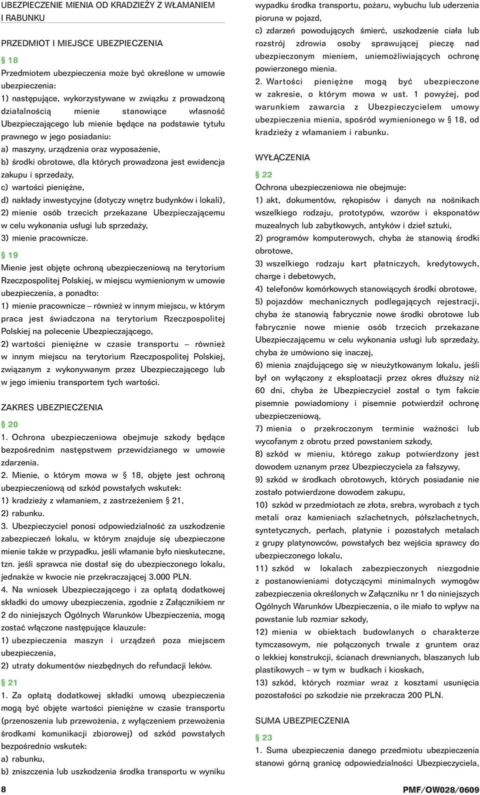 obrotowe, dla których prowadzona jest ewidencja zakupu i sprzeda y, c) wartoêci pieni ne, d) nak ady inwestycyjne (dotyczy wn trz budynków i lokali), 2) mienie osób trzecich przekazane