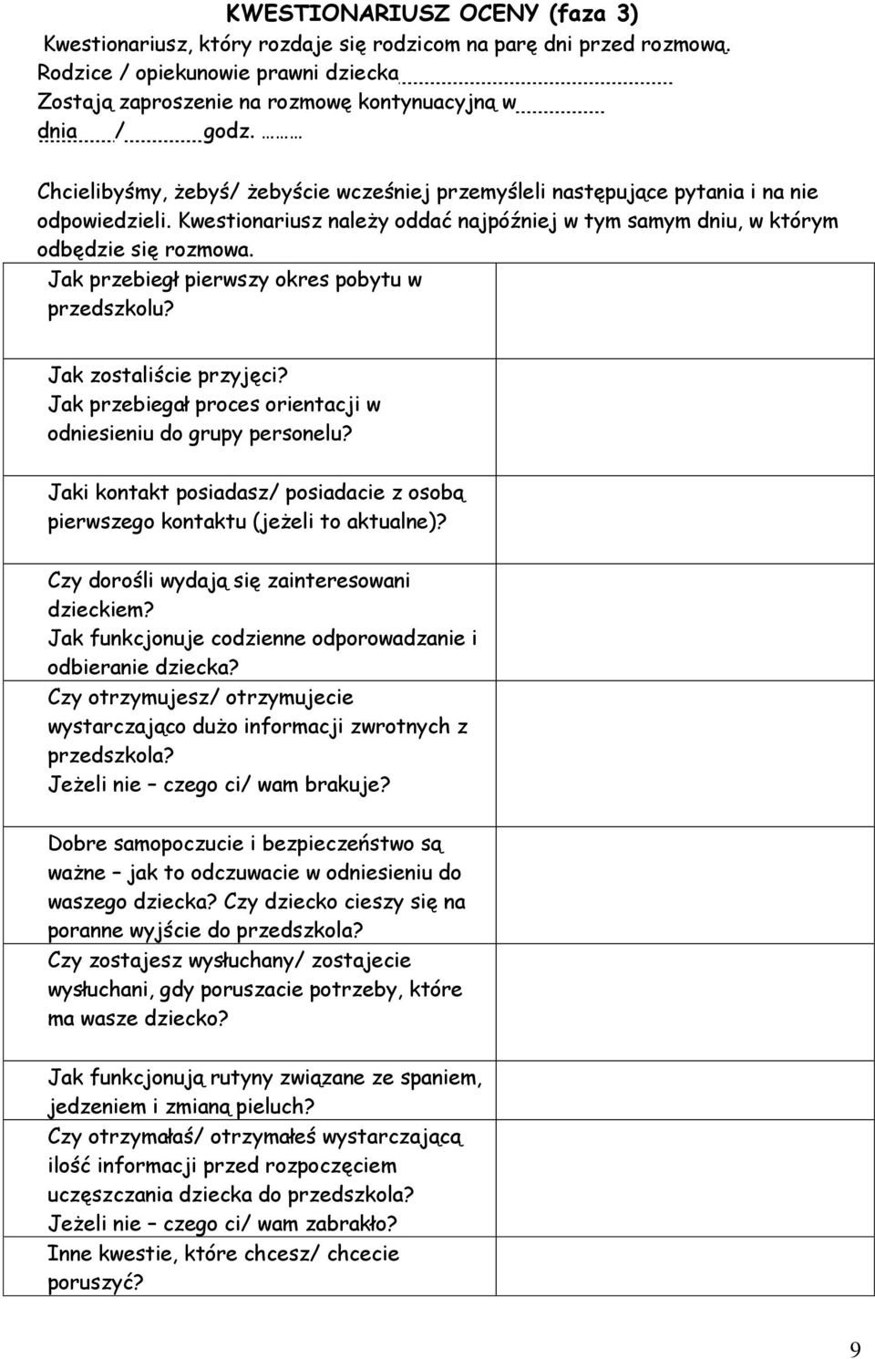 Jak przebiegł pierwszy okres pobytu w przedszkolu? Jak zostaliście przyjęci? Jak przebiegał proces orientacji w odniesieniu do grupy personelu?