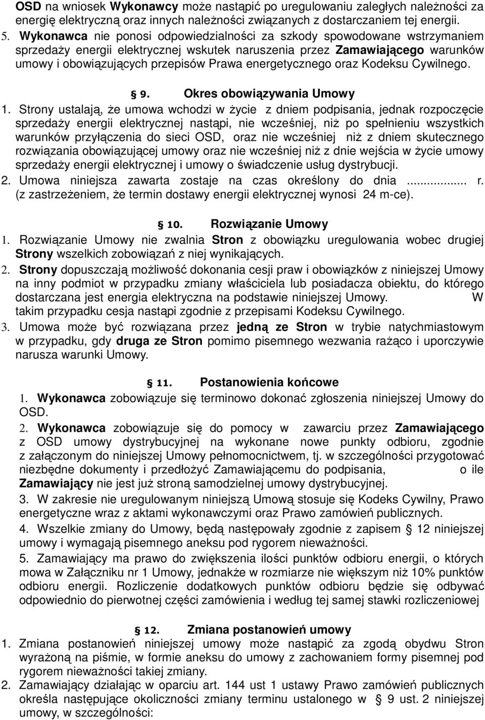 energetycznego oraz Kodeksu Cywilnego. 9. Okres obowiązywania Umowy 1.