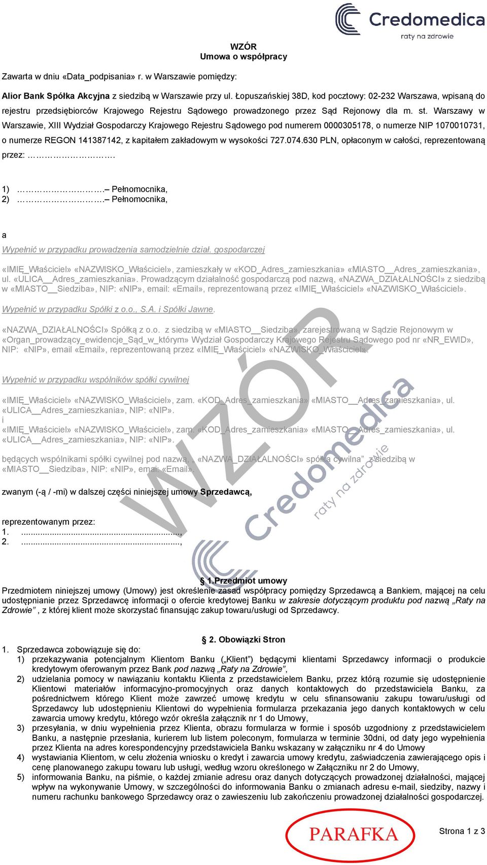 Warszawy w Warszawie, XIII Wydział Gospodarczy Krajowego Rejestru Sądowego pod numerem 0000305178, o numerze NIP 1070010731, o numerze REGON 141387142, z kapitałem zakładowym w wysokości 727.074.