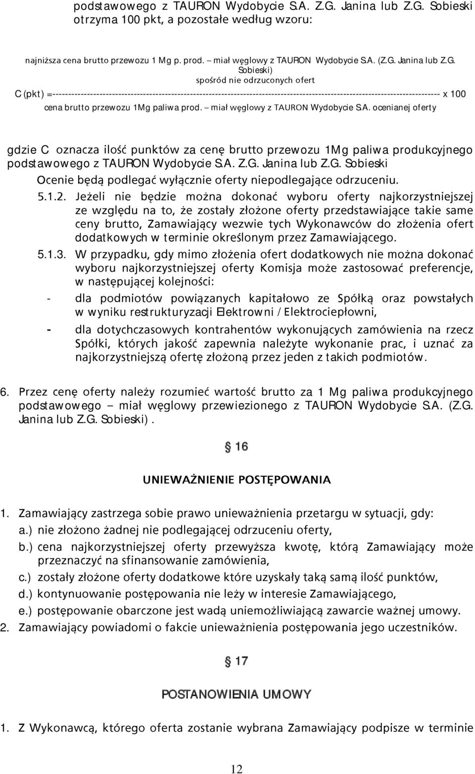 dodatkowych w termi w w wyniku restrukturyzacji Elektrowni / takich podmiotów. 6.