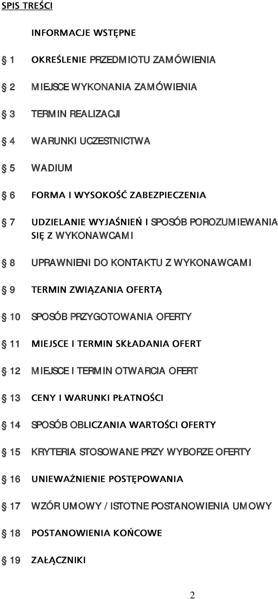 WYKONAWCAMI 9 10 SPOSÓB PRZYGOTOWANIA OFERTY 11 12 MIEJSCE I TERMIN OTWARCIA OFERT 13 14