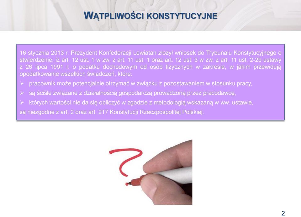 o podatku dochodowym od osób fizycznych w zakresie, w jakim przewidują opodatkowanie wszelkich świadczeń, które: pracownik może potencjalnie otrzymać w związku z
