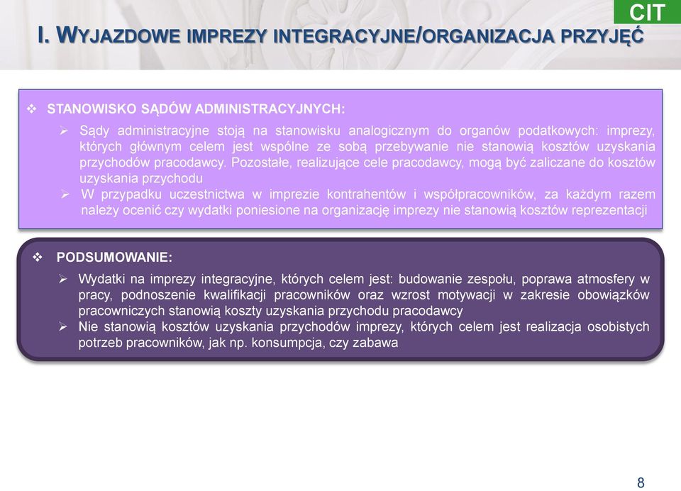 Pozostałe, realizujące cele pracodawcy, mogą być zaliczane do kosztów uzyskania przychodu W przypadku uczestnictwa w imprezie kontrahentów i współpracowników, za każdym razem należy ocenić czy