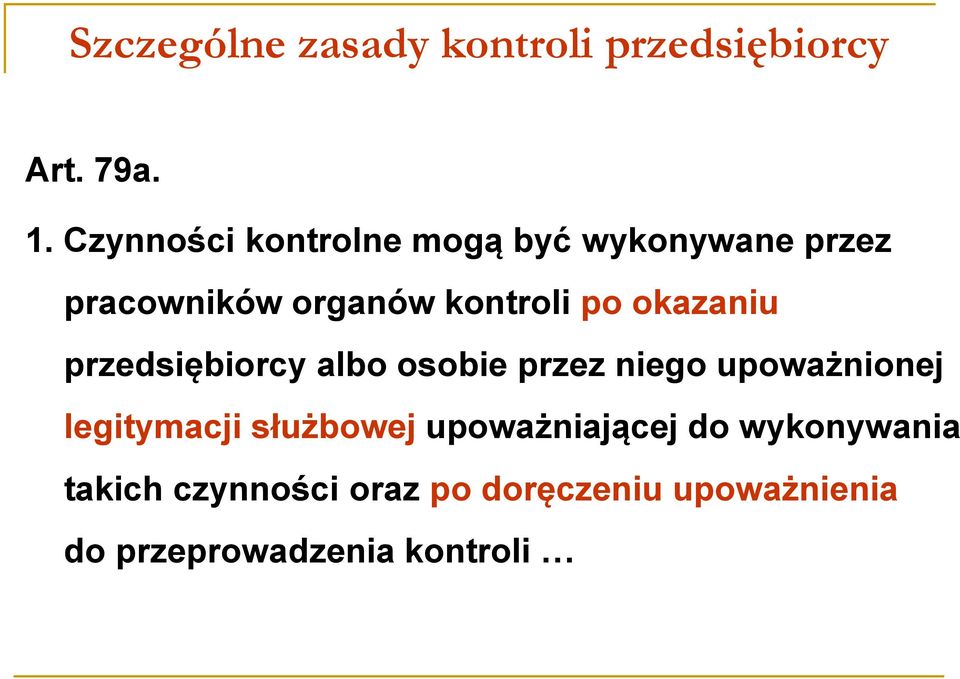 okazaniu przedsiębiorcy albo osobie przez niego upoważnionej legitymacji