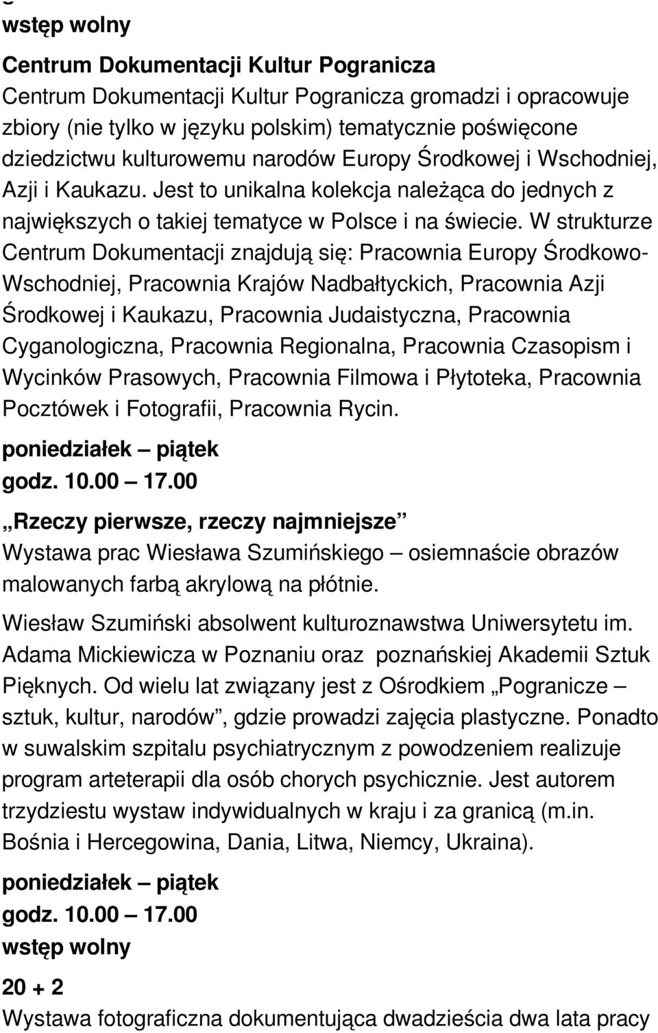 narodów Europy Środkowej i Wschodniej, Azji i Kaukazu. Jest to unikalna kolekcja należąca do jednych z największych o takiej tematyce w Polsce i na świecie.