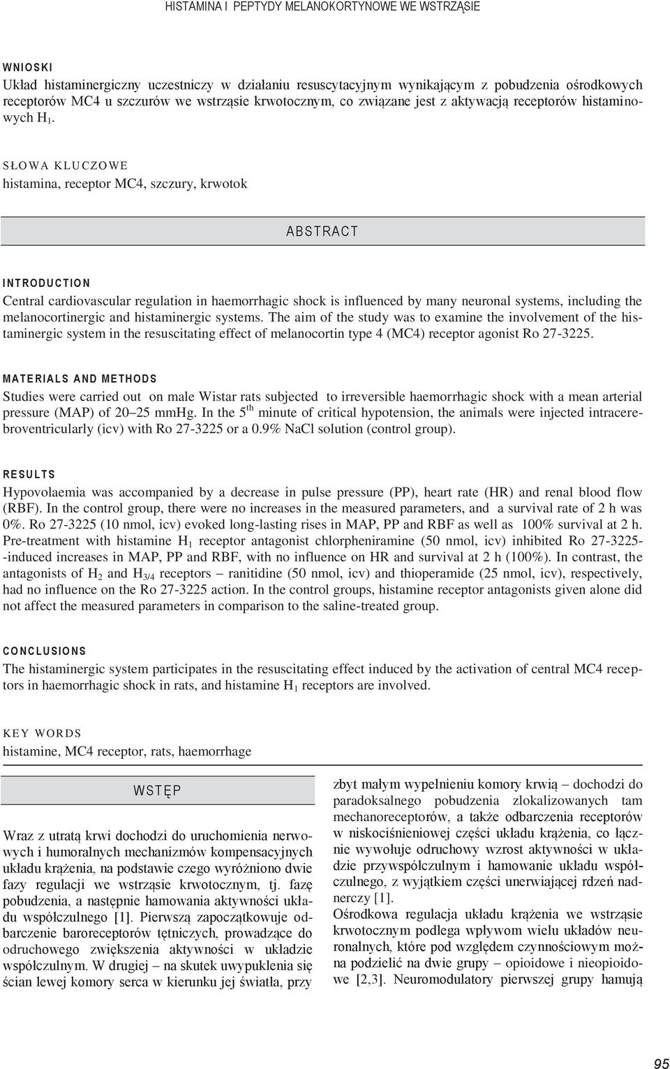 SŁOWA KLUCZOWE histamina, receptor MC4, szczury, krwotok ABSTRACT INTRODUCTION Central cardiovascular regulation in haemorrhagic shock is influenced by many neuronal systems, including the