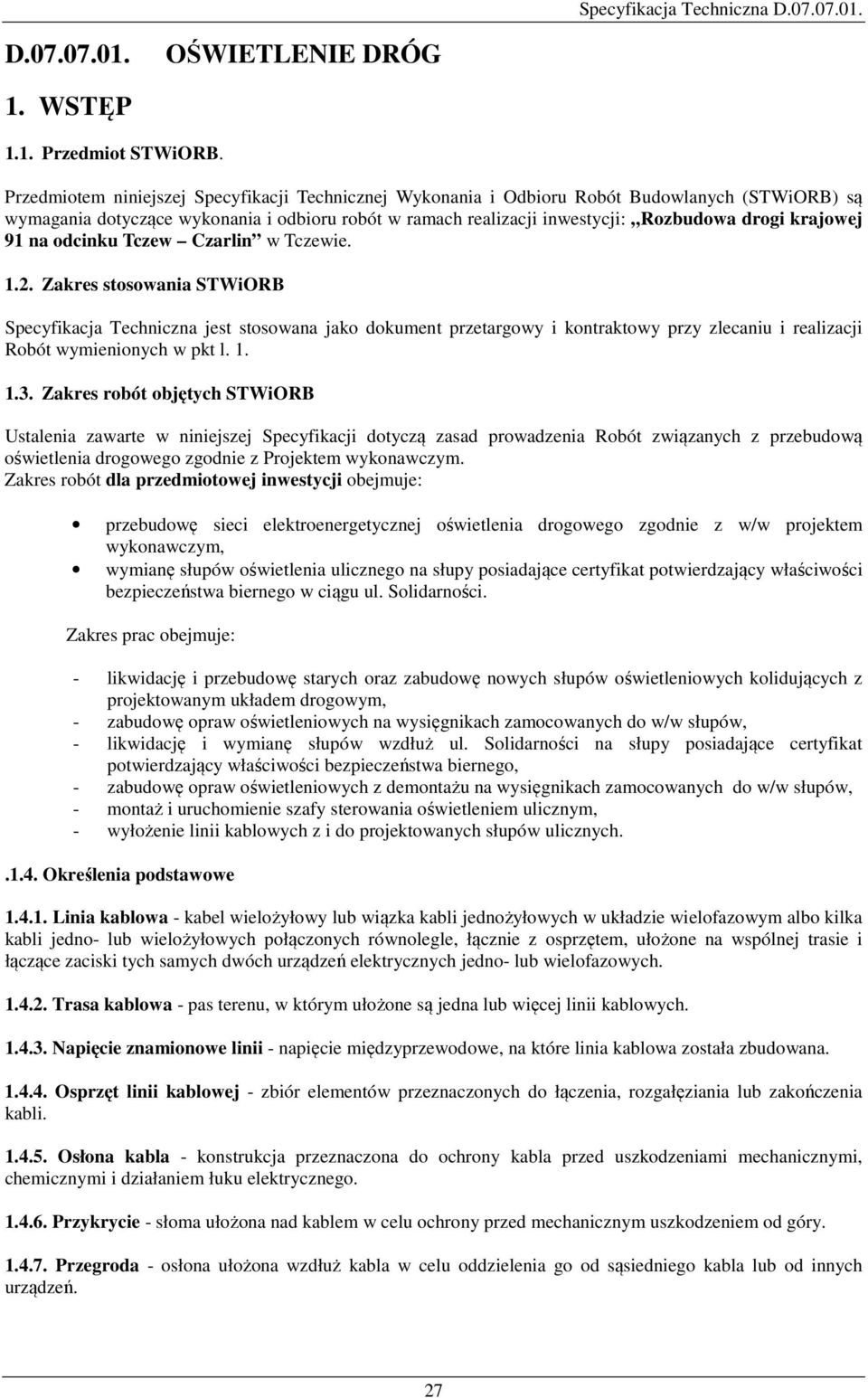 krajowej 91 na odcinku Tczew Czarlin w Tczewie. 1.2.