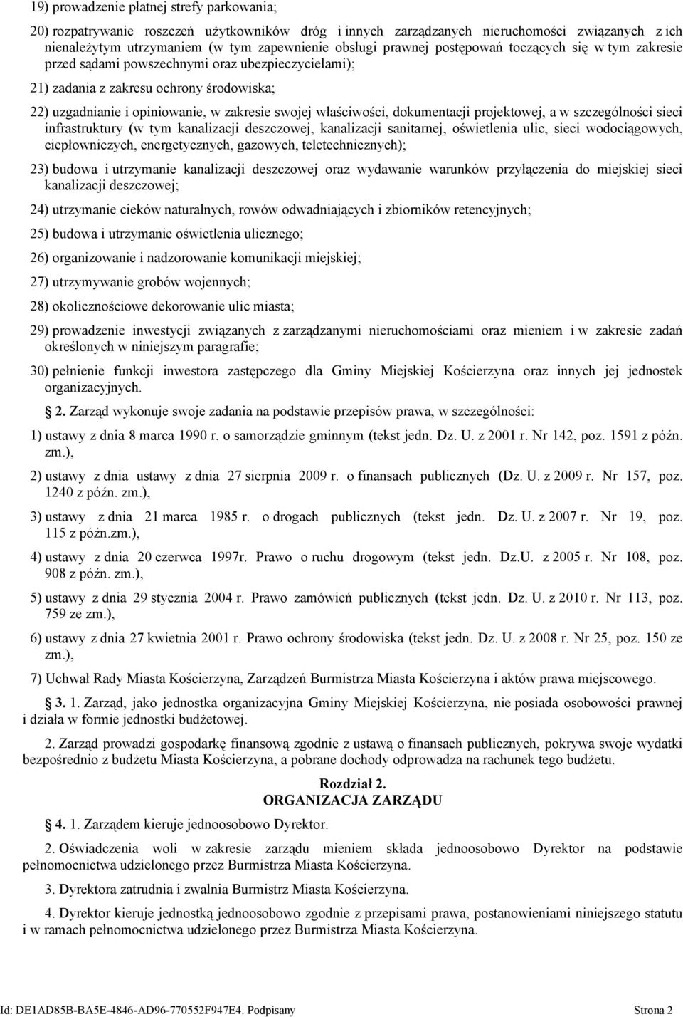 właściwości, dokumentacji projektowej, a w szczególności sieci infrastruktury (w tym kanalizacji deszczowej, kanalizacji sanitarnej, oświetlenia ulic, sieci wodociągowych, ciepłowniczych,