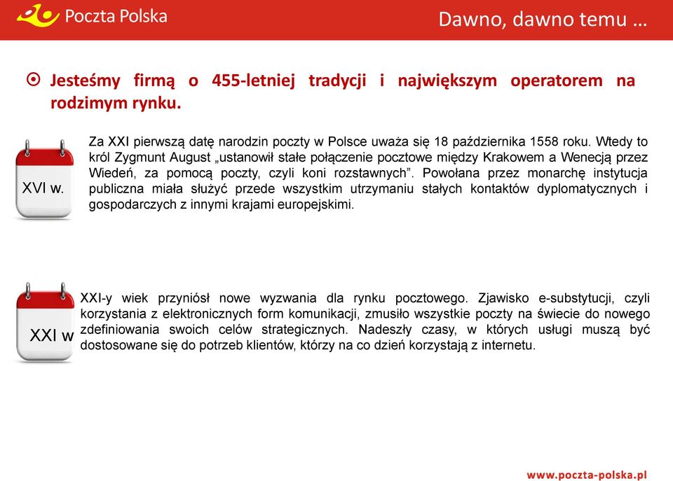 Powołana przez monarchę instytucja publiczna miała służyć przede wszystkim utrzymaniu stałych kontaktów dyplomatycznych i gospodarczych z innymi krajami europejskimi.