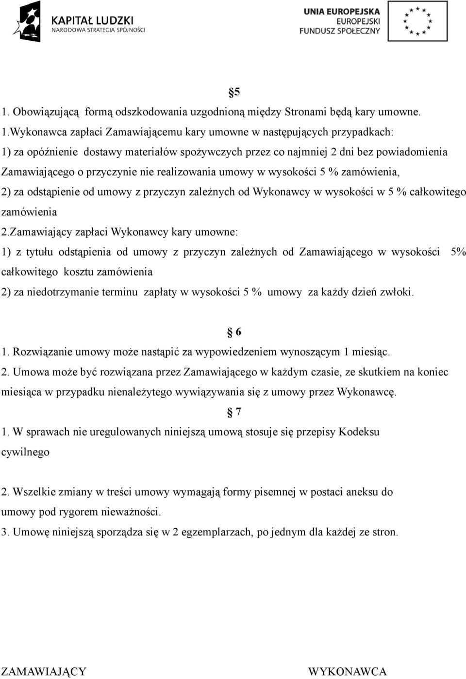 wysokości w 5 % całkowitego zamówienia 2.