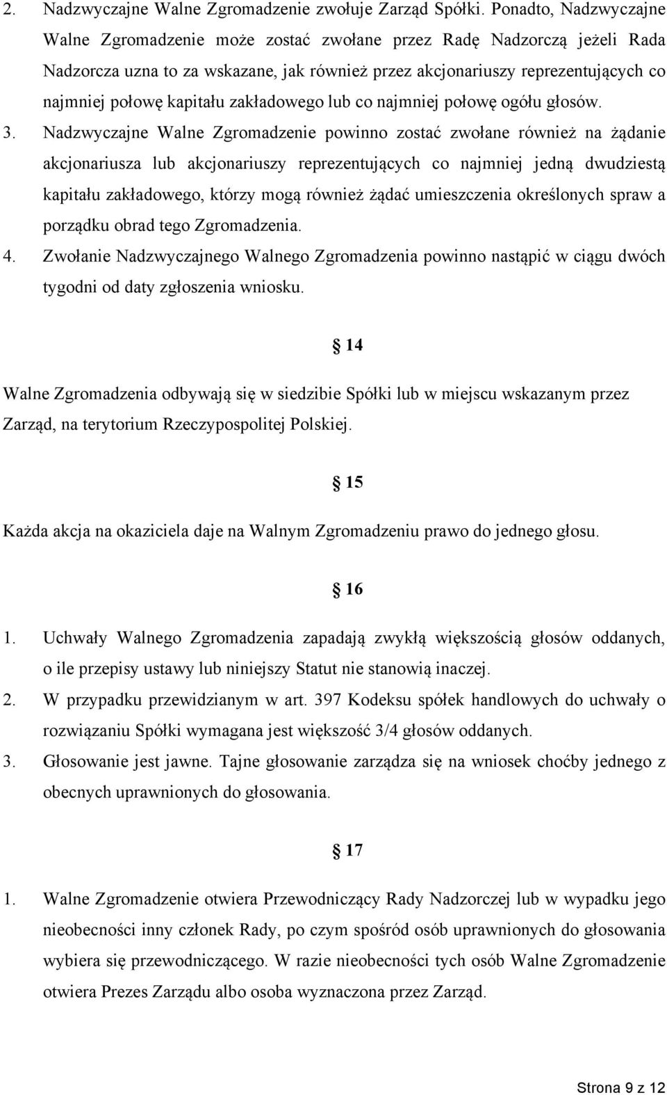 kapitału zakładowego lub co najmniej połowę ogółu głosów. 3.