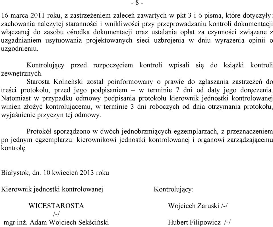 Kontrolujący przed rozpoczęciem kontroli wpisali się do książki kontroli zewnętrznych.