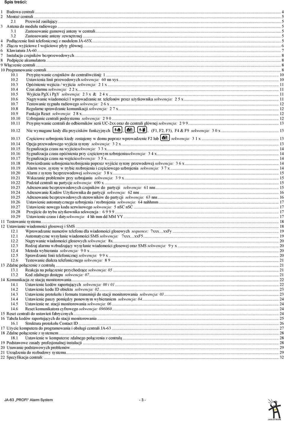 .. 8 8 Podpięcie akumulatora... 8 9 Włączenie centrali... 8 10 Programowanie centrali... 8 10.1 Przypisywanie czujników do centraliwciśnij: 1... 10 10.