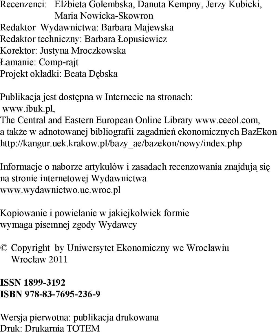 com, a także w adnotowanej bibliografii zagadnień ekonomicznych BazEkon http://kangur.uek.krakow.pl/bazy_ae/bazekon/nowy/index.