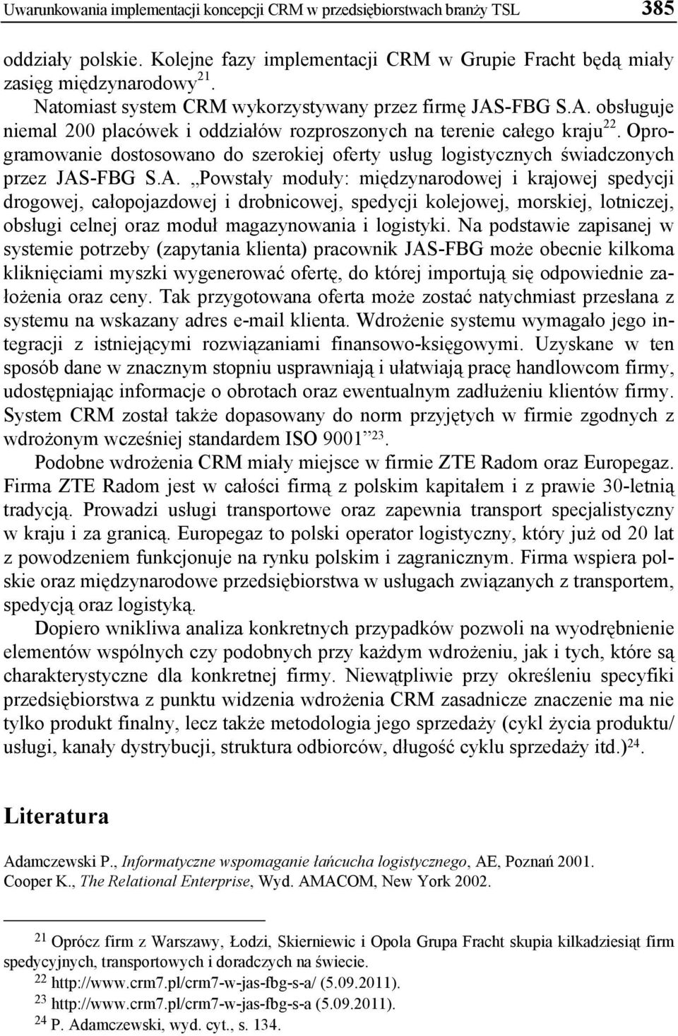 Oprogramowanie dostosowano do szerokiej oferty usług logistycznych świadczonych przez JAS