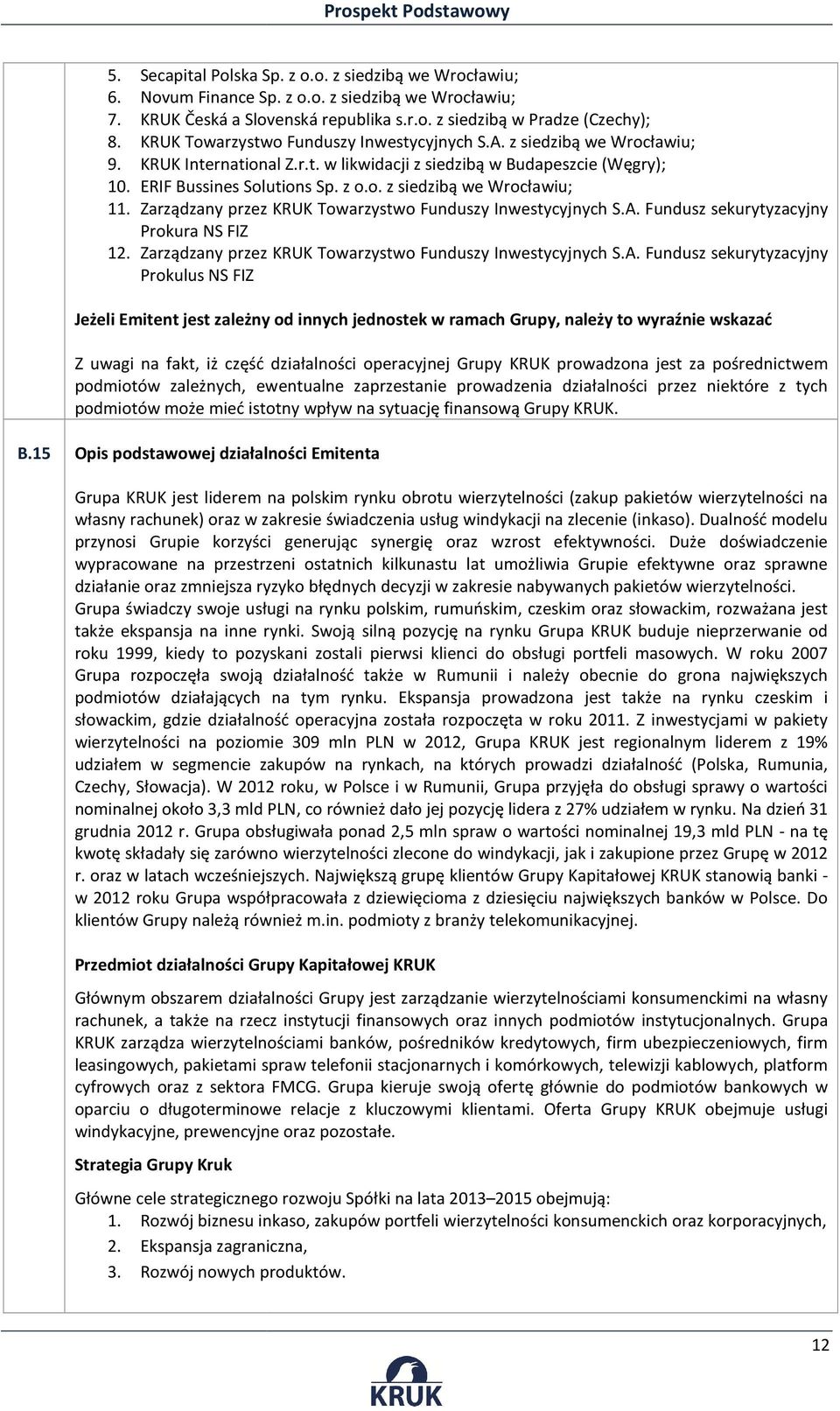 Zarządzany przez KRUK Towarzystwo Funduszy Inwestycyjnych S.A.