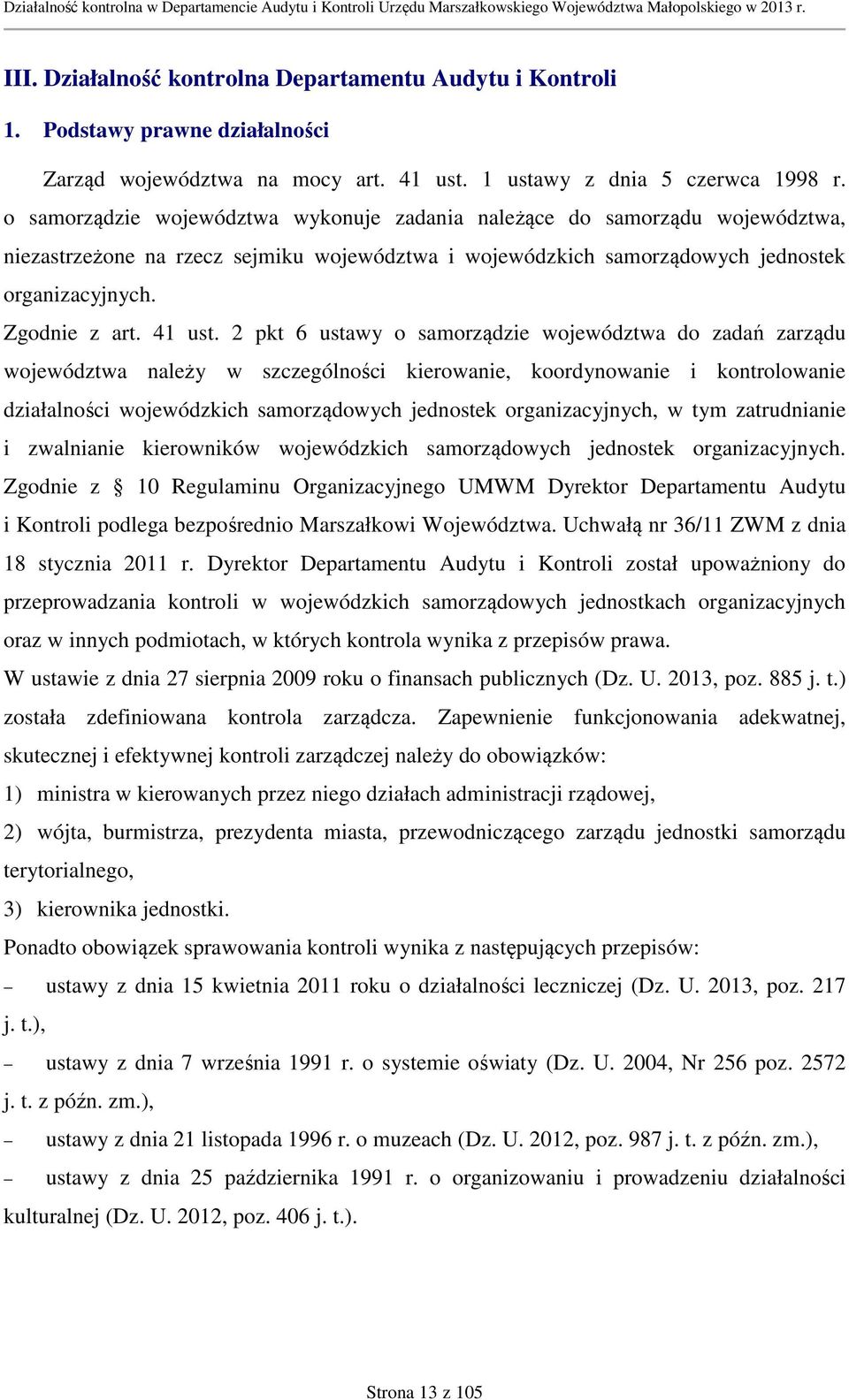 2 pkt 6 ustawy o samorządzie województwa do zadań zarządu województwa należy w szczególności kierowanie, koordynowanie i kontrolowanie działalności wojewódzkich samorządowych jednostek