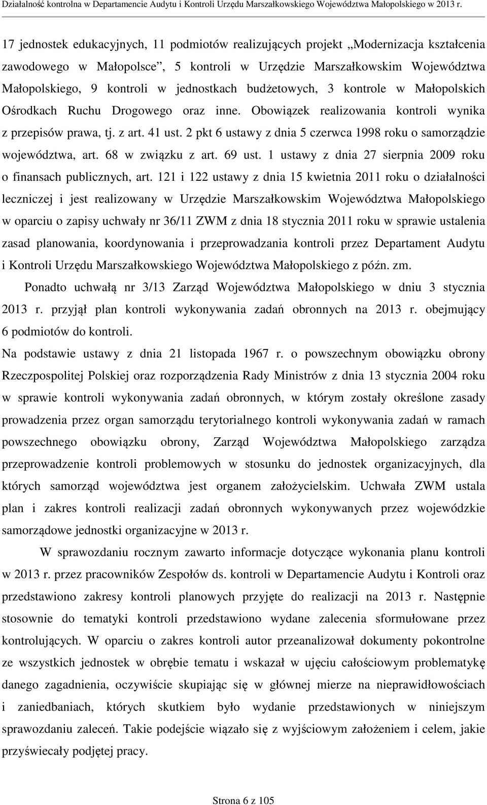 2 pkt 6 ustawy z dnia 5 czerwca 1998 roku o samorządzie województwa, art. 68 w związku z art. 69 ust. 1 ustawy z dnia 27 sierpnia 2009 roku o finansach publicznych, art.