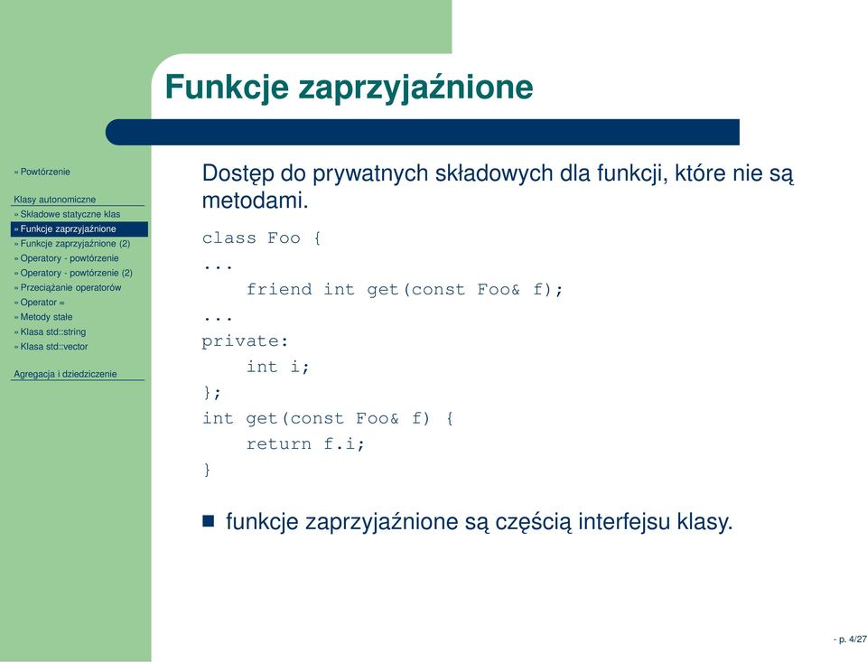 std::vector Dostęp do prywatnych składowych dla funkcji, które nie sa metodami. class Foo {.