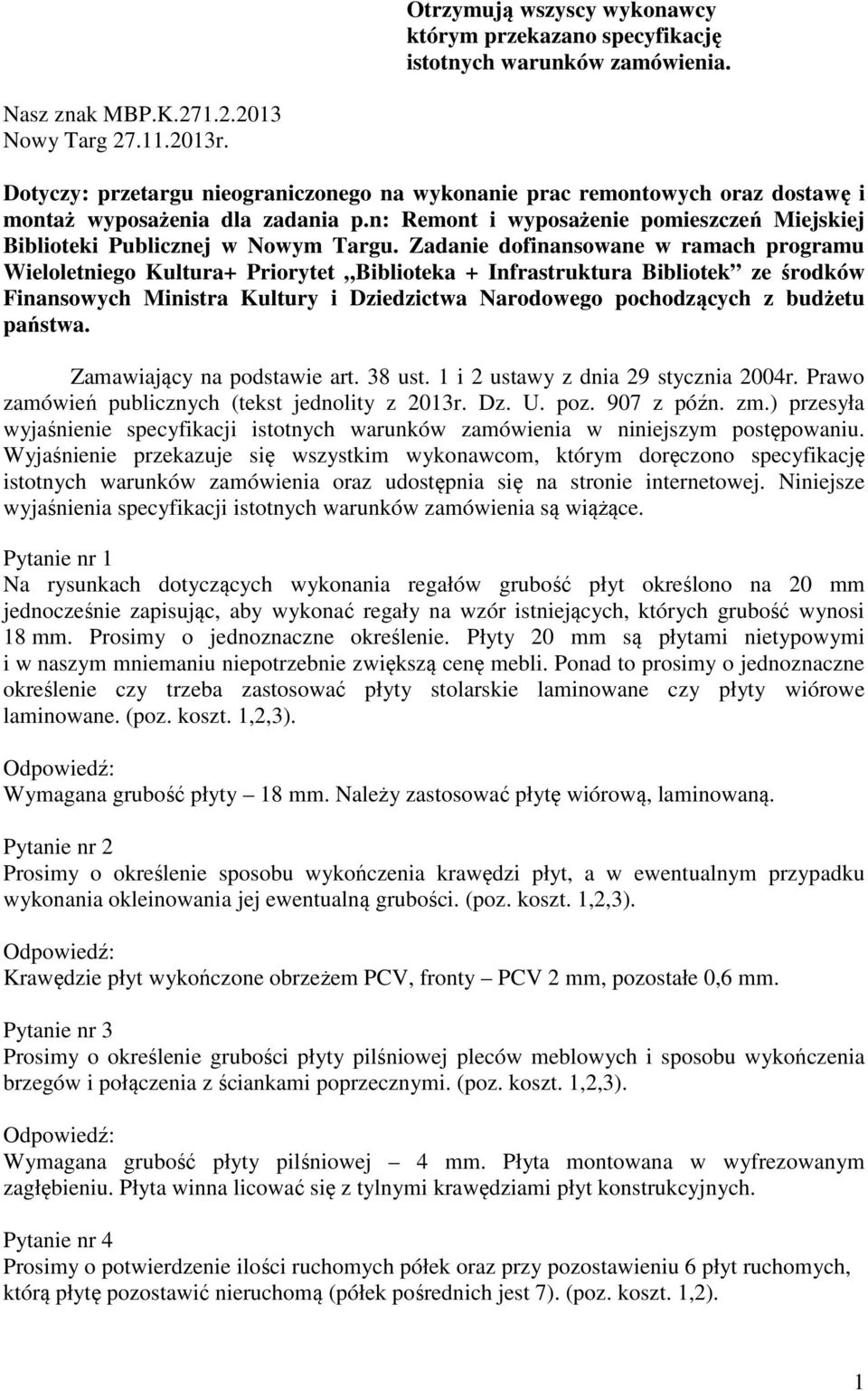 Zadanie dofinansowane w ramach programu Wieloletniego Kultura+ Priorytet Biblioteka + Infrastruktura Bibliotek ze środków Finansowych Ministra Kultury i Dziedzictwa Narodowego pochodzących z budżetu