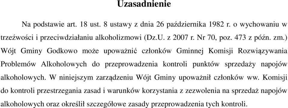 ) Wójt Gminy Godkowo może upoważnić członków Gminnej Komisji Rozwiązywania Problemów Alkoholowych do przeprowadzenia kontroli punktów sprzedaży