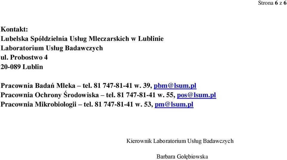 , pbm@lsum.pl Pracownia Ochrony Środowiska tel. -- w. 55, pos@lsum.