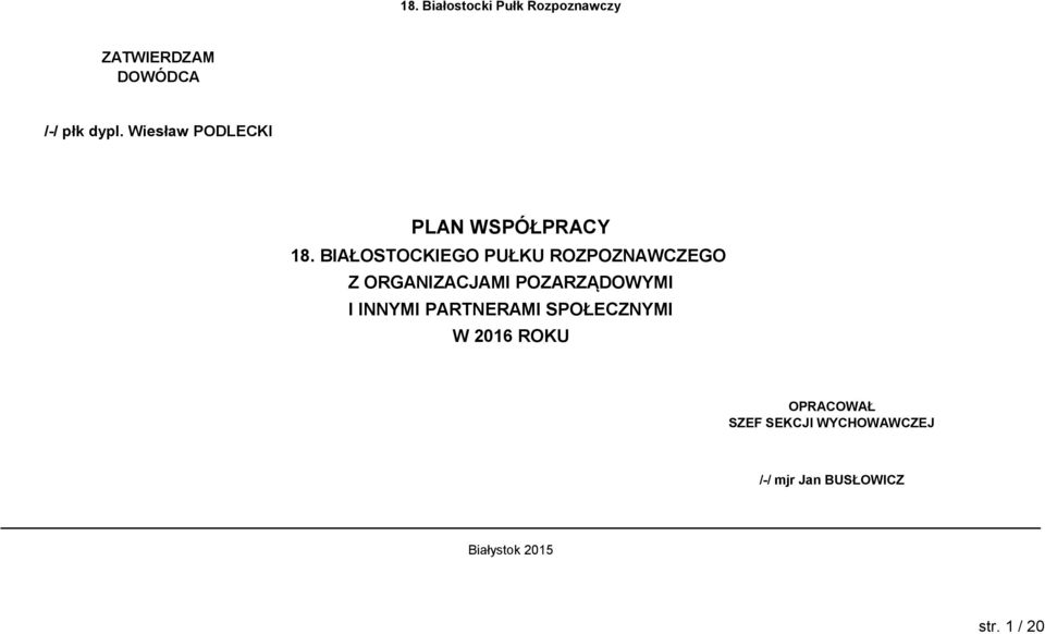 BIAŁOSTOCKIEGO PUŁKU ROZPOZNAWCZEGO Z ORGANIZACJAMI
