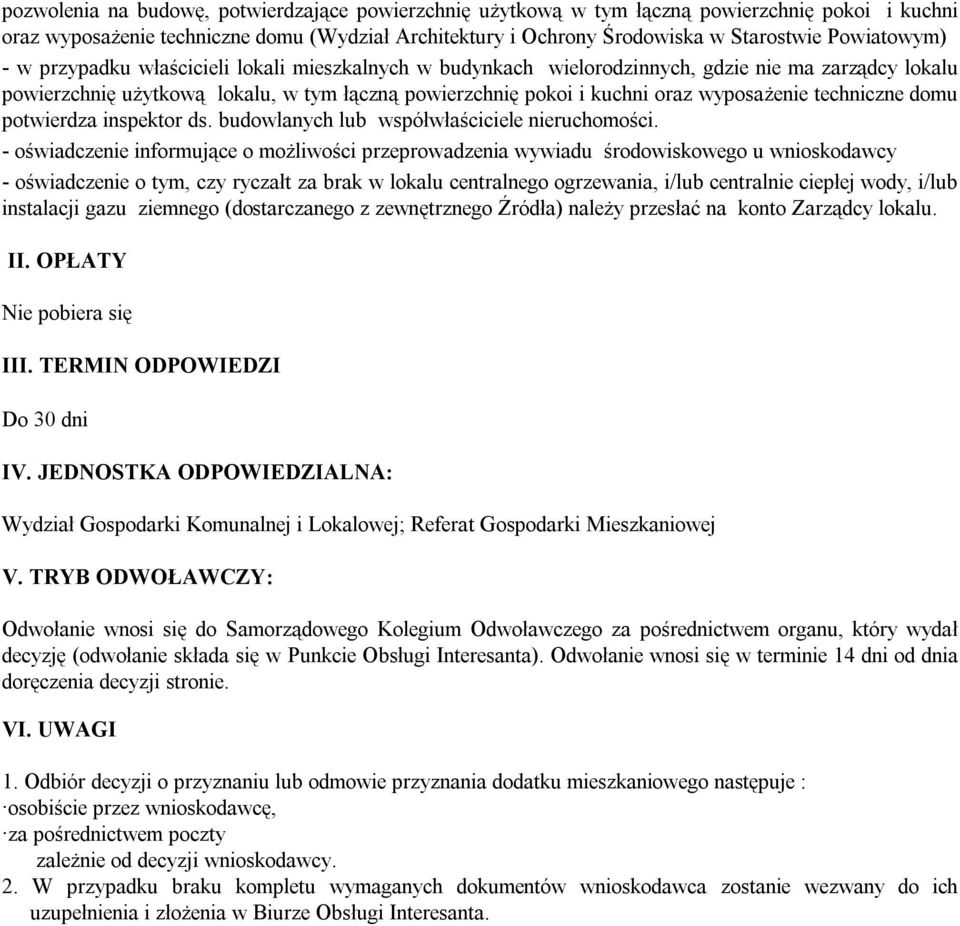 wyposażenie techniczne domu potwierdza inspektor ds. budowlanych lub współwłaściciele nieruchomości.