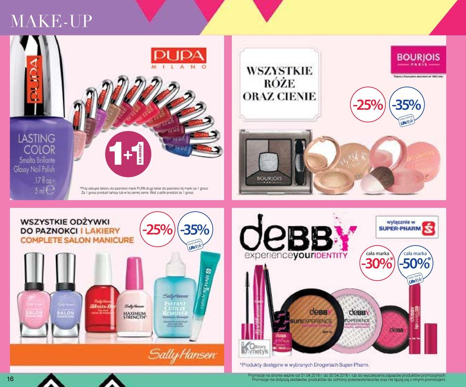 * -50% * 16 Promocje na stronie ważne od 01.04.2016 r. do 30.04.2016 r. lub do wyczerpania zapasów produktów promocyjnych.