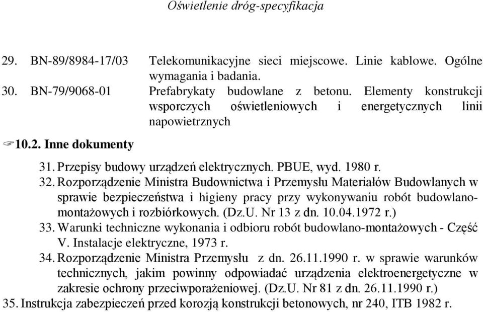 Rozporządzenie Ministra Budownictwa i Przemysłu Materiałów Budowlanych w sprawie bezpieczeństwa i higieny pracy przy wykonywaniu robót budowlanomontażowych i rozbiórkowych. (Dz.U. Nr 13 z dn. 10.04.
